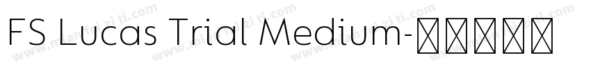 FS Lucas Trial Medium字体转换